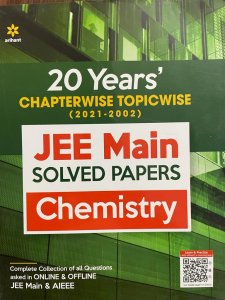 20 Years Chapterwise Topicwise JEE Main Solved Papers Chemistry By Arihant Experts From Arihant Publication
