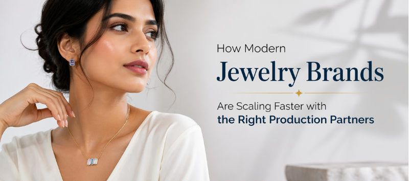 Scaling Faster with Right Jewelry Production Partners