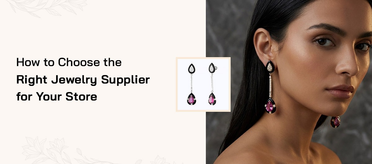 Right Jewelry Supplier for Store
