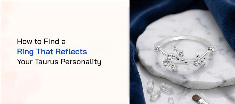 Ring That Reflects Your Taurus Personality