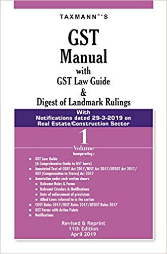 GST Manual with GST Law Guide Digest of Landmark RulingsSet of 2 Volumes Revised Reprint 11th Edition April 2019