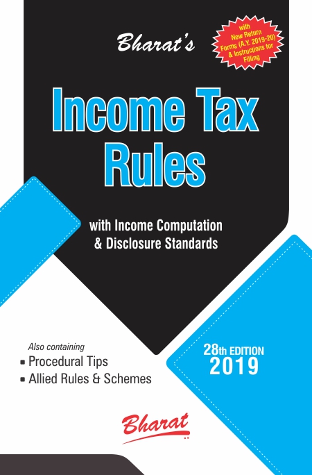 INCOME TAX RULES with Return Forms for AY 2019-20 with New ITR Forms Instructions