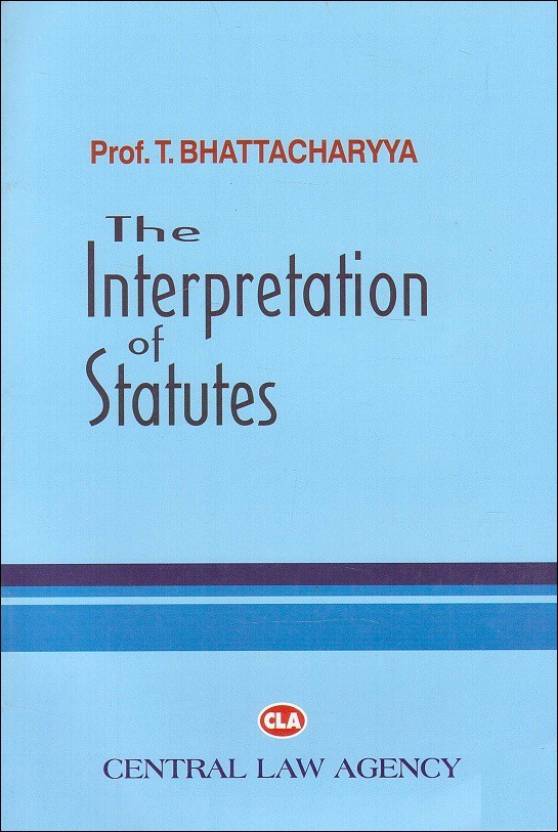 interpretion-of-statutes-bhattacharya-cla-book