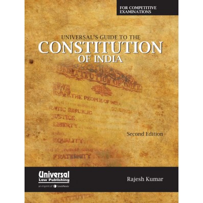 Universals Guide to the Constitution of India for Competitive Examinations by LexisNexis