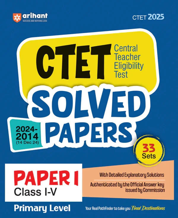 ARIHANT CTET PREVIOUS YEARS SOLVED PAPER CLASS 1 to 5 PAPER 1