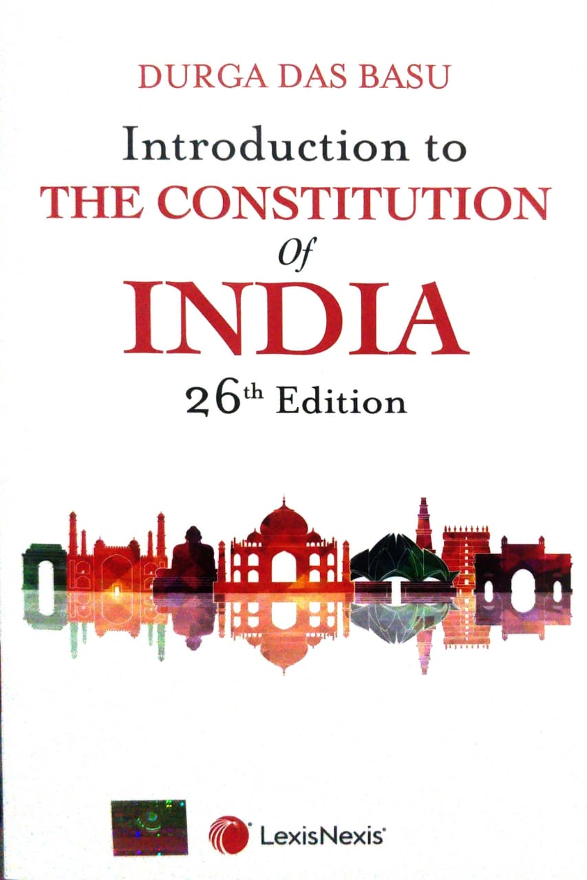 LEXISNEXIS INTRODUCTION TO THE CONSTITUTION OF INDIA BY DURGA DAS BASU 26th Edition