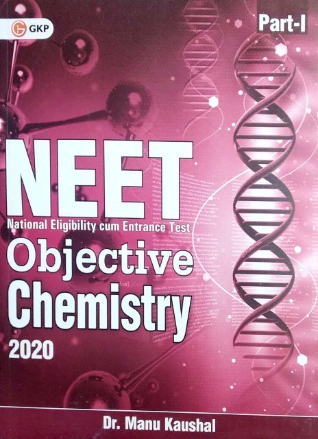 GKP NEET OBJECTIVE CHEMISTRY PART 1 BY Dr manu kaushal