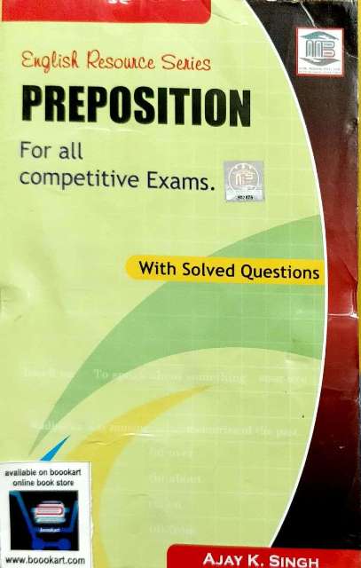 MB ENGLISH RESOURCE SERIES PREPOSITION FOR ALL COMPETITIVE EXAMS WITH SOLVED QUESTIONS BY AJAY K SINGH