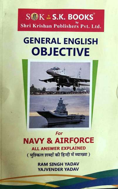 SK GENERAL ENGLISH OBJECTIVE FOR NAVY and AIRFORCE BY RAM SINGH YADAV YAJVENDRA YADAV