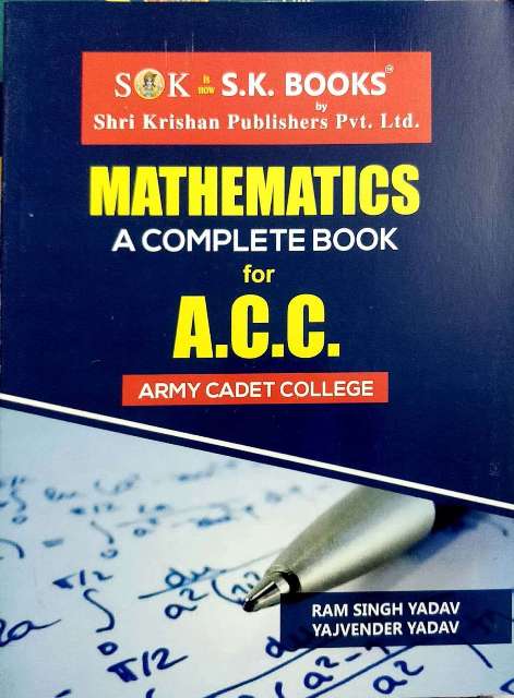 SK ACC Mathematics A Complete book for ACC Entrance exam by Ram Singh Yadav Yajvender Yadav