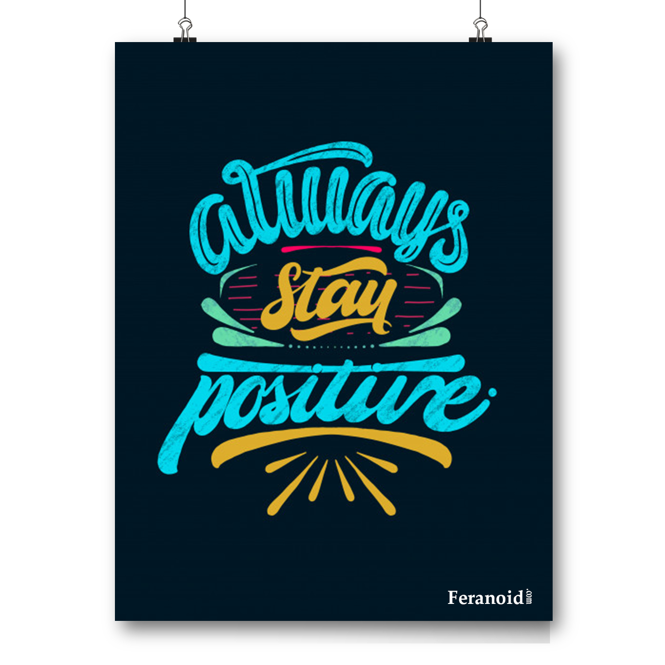 ALWAYS STAY POSITIVE POSTER