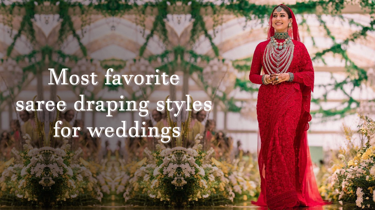 Most favourite saree draping styles for weddings