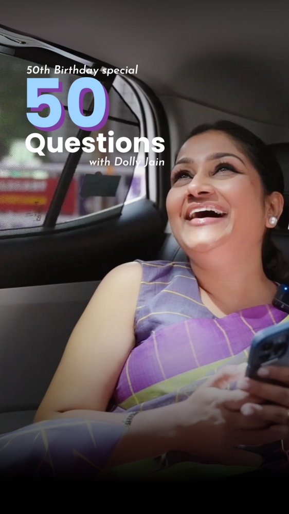 50 questions with Dolly Jain (Special birthday edition)