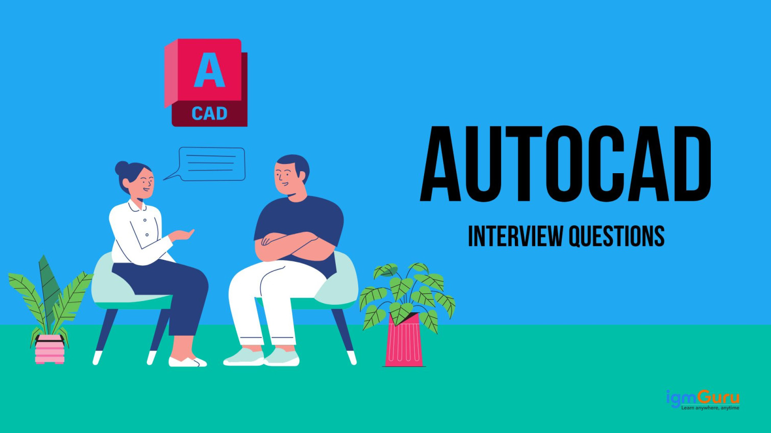 Top 40 AutoCAD Interview Questions and Answers