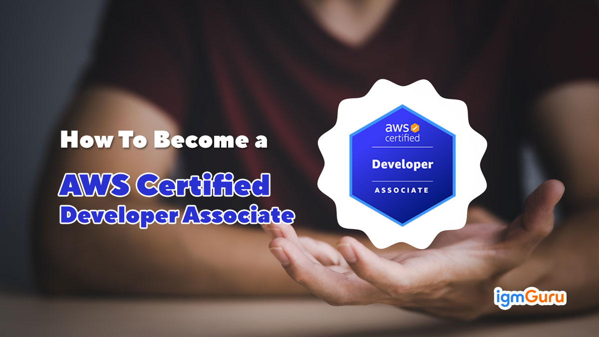 Associate Developer How to Become AWS Certified Developer Associate in 2025?