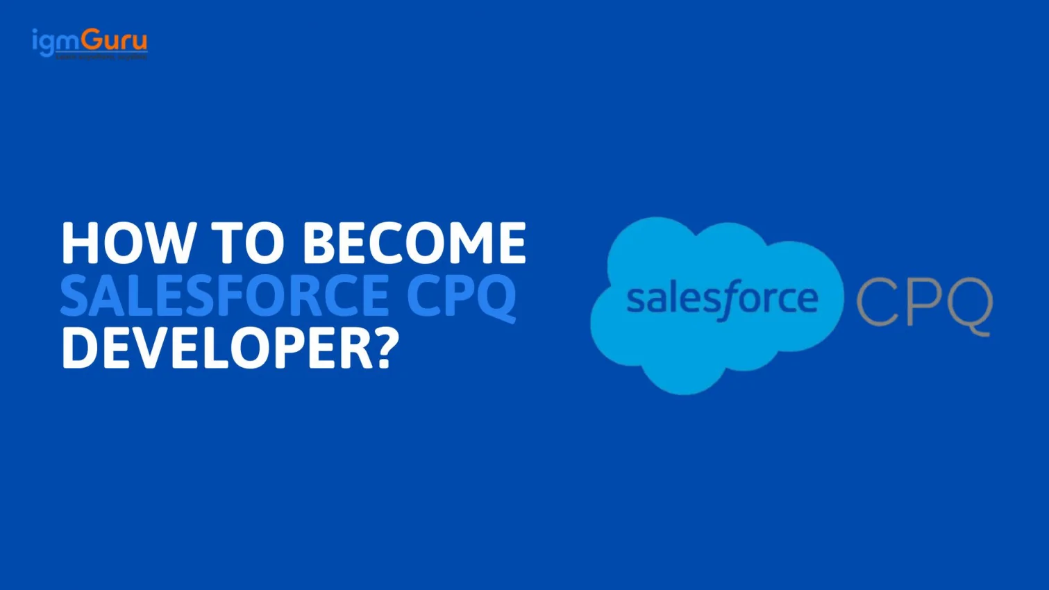 How to Become Salesforce CPQ Developer