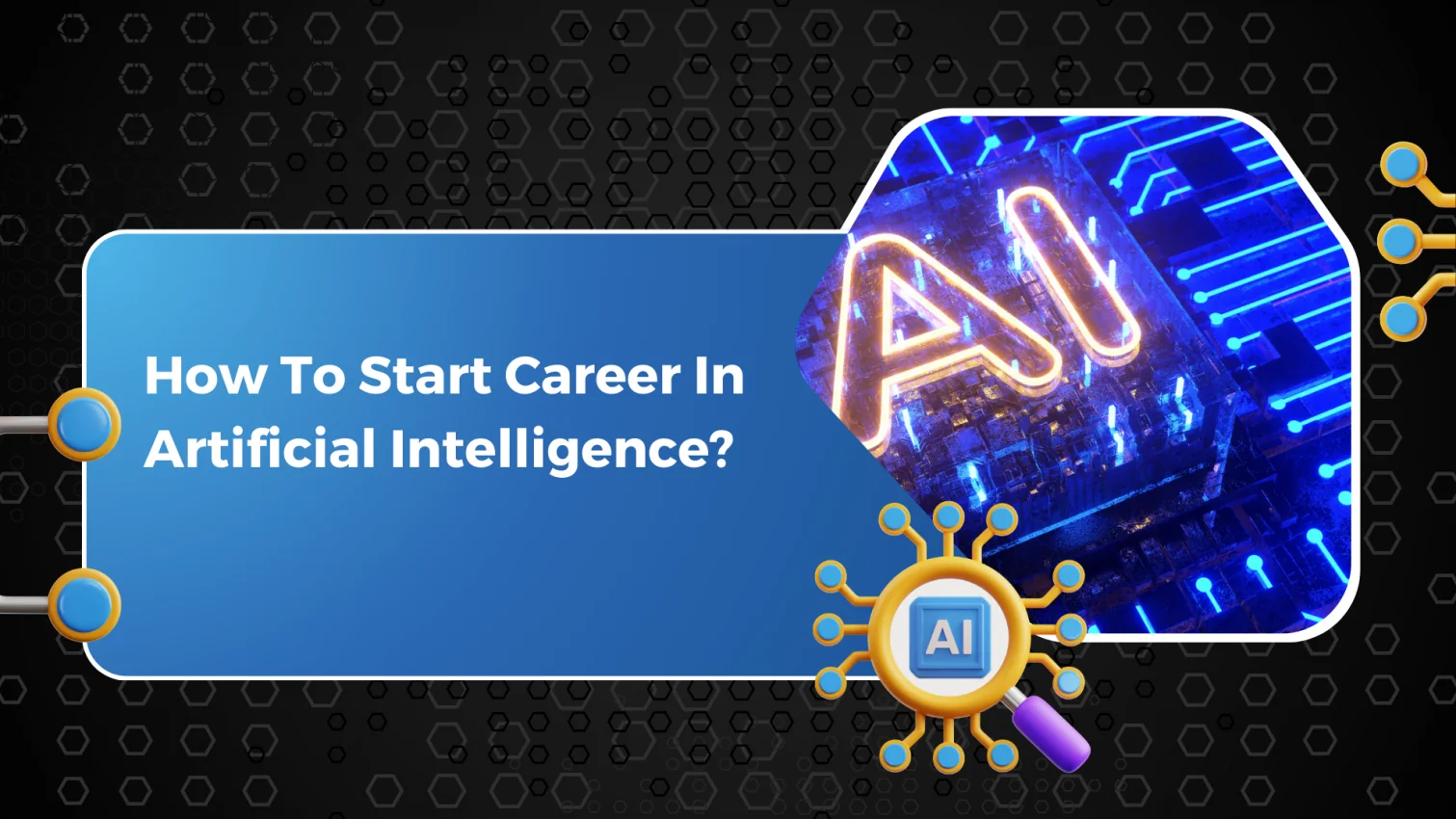 How To Start A Career in Artificial Intelligence