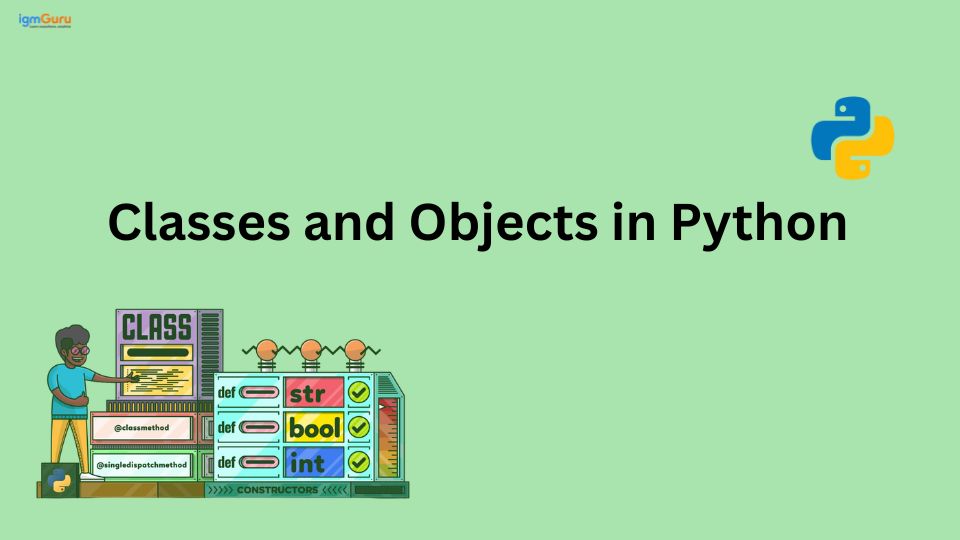 Python Classes and Objects: (2026 Guide)