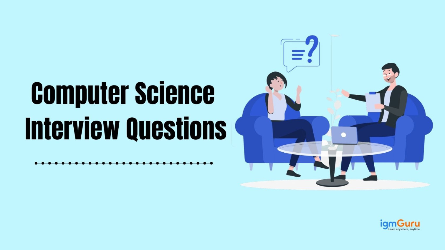 Top 40 Computer Science Interview Questions And Answers | igmGuru
