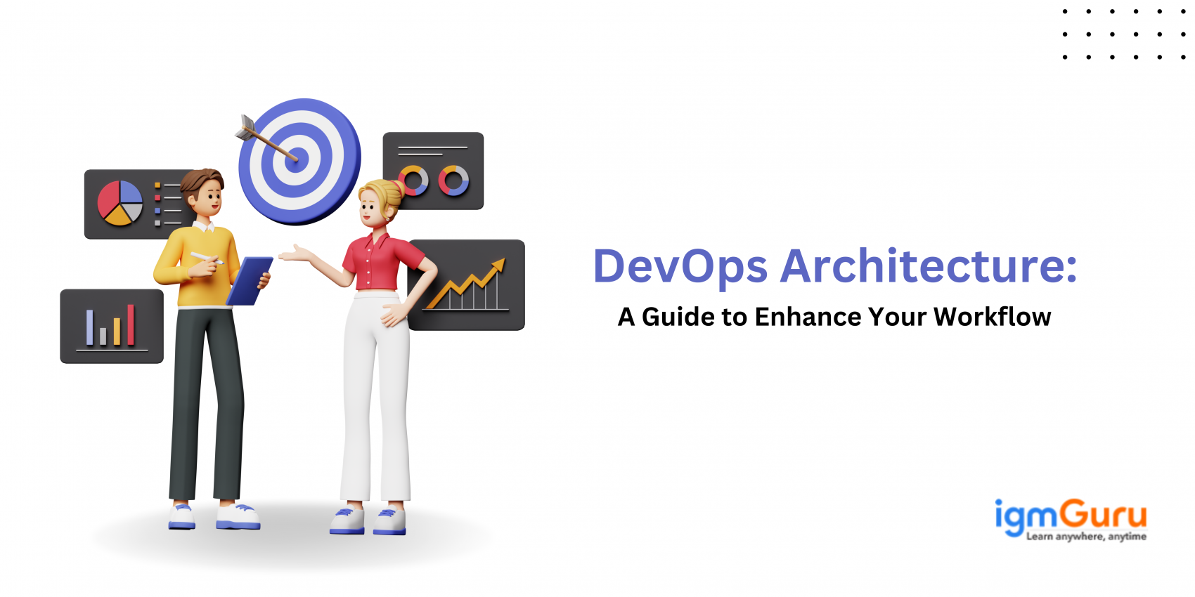 DevOps Architecture - A Guide to Enhance Your Workflow