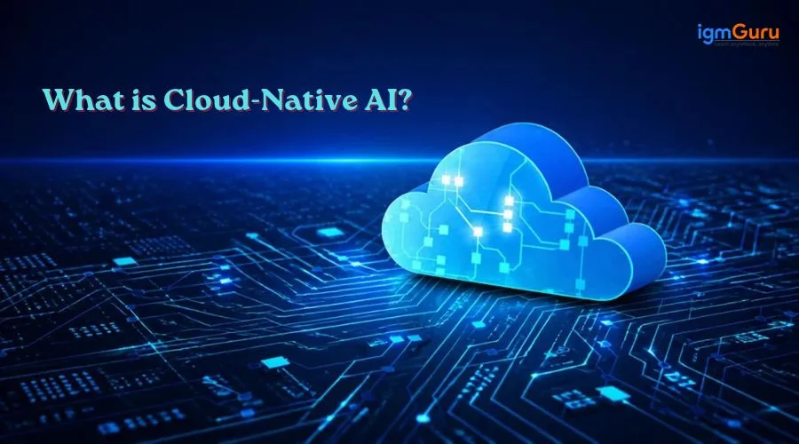 What is Cloud-Native AI?