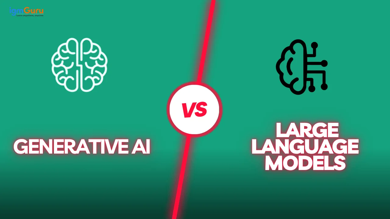 Generative AI vs LLMs