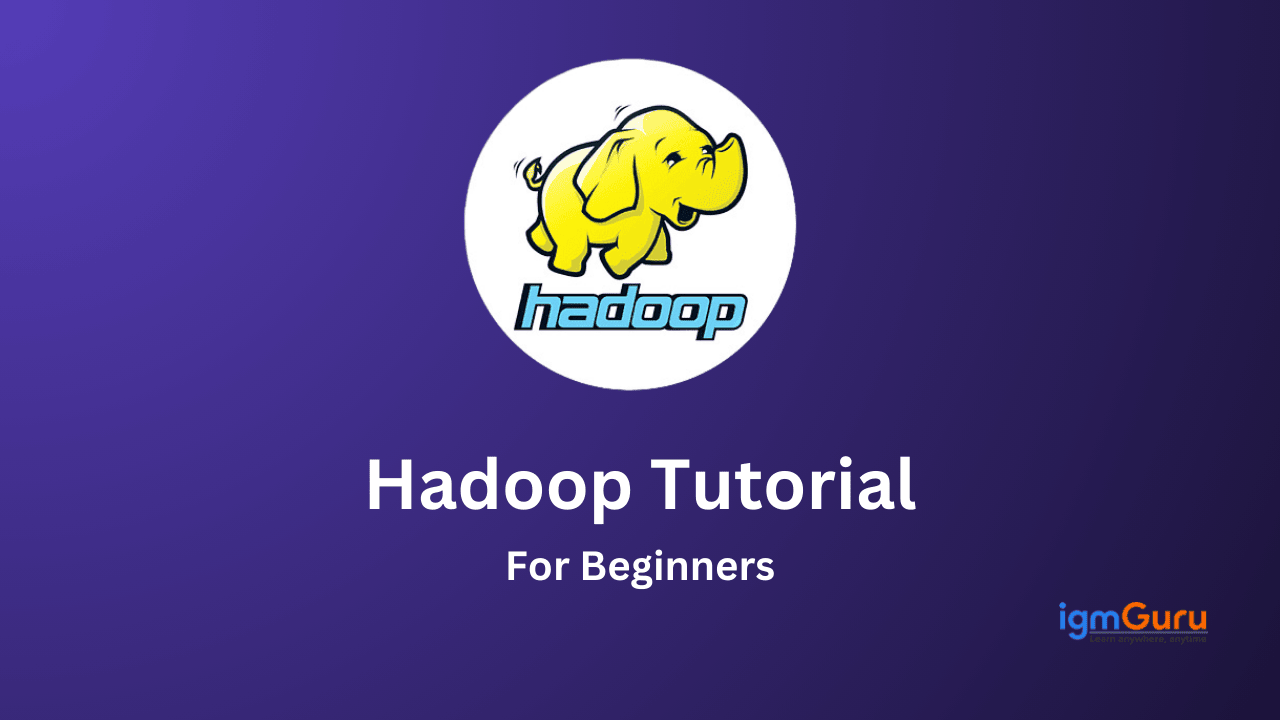 Best Hadoop Tutorial for beginners in 2025 | An Expert Guide