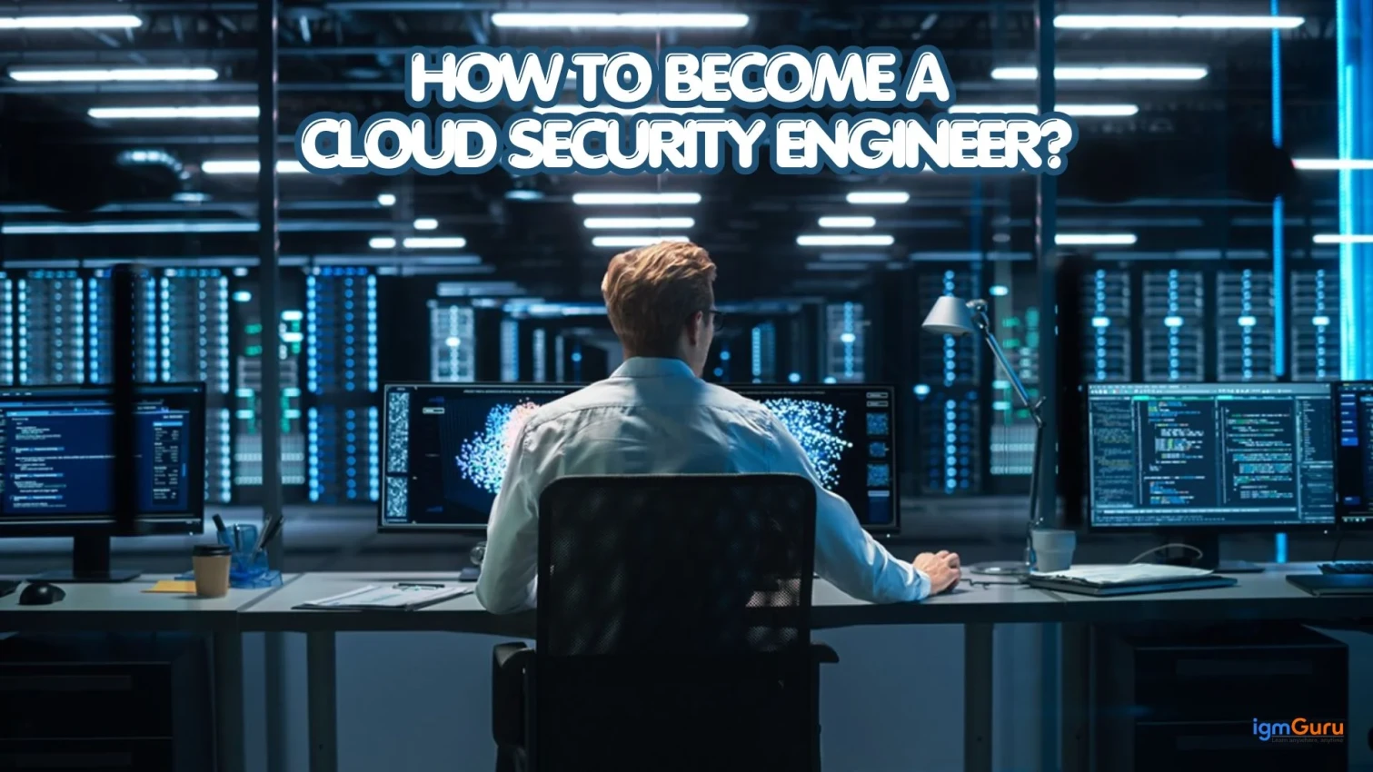 How to Become a Cloud Security Engineer?