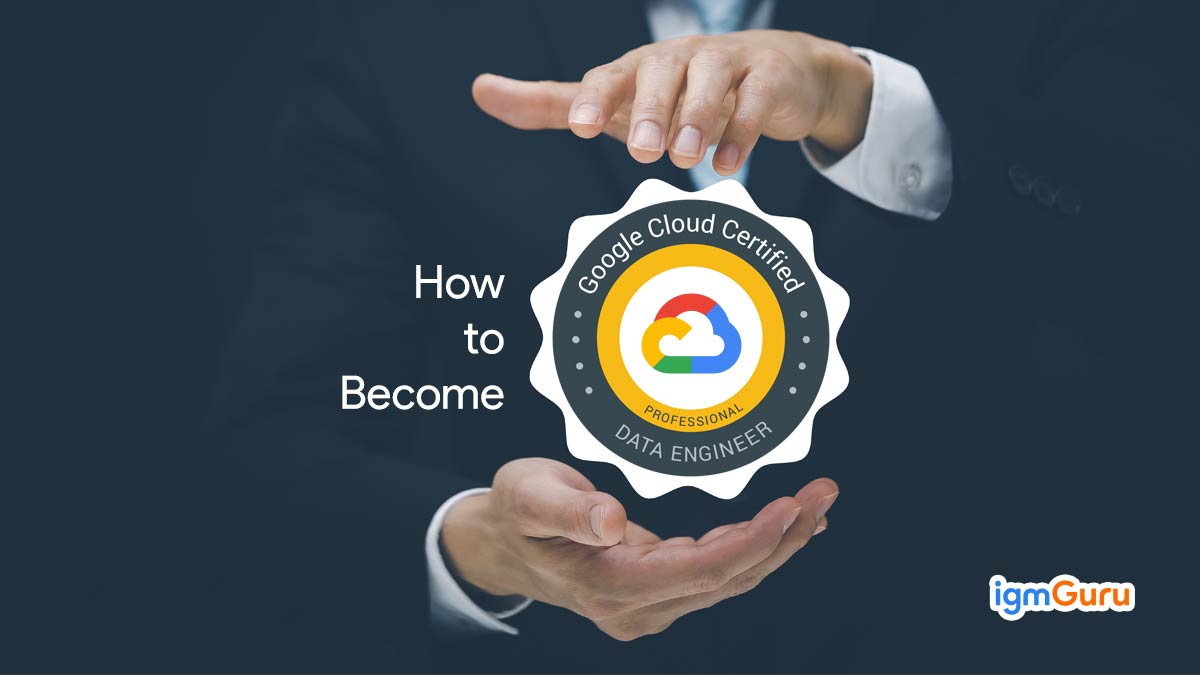 Cloud Data Engineer How To Become a GCP Data Engineer- A Guide For Beginners