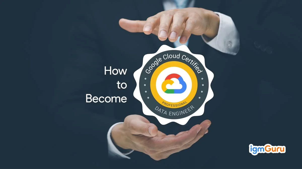 How To Become a GCP Data Engineer