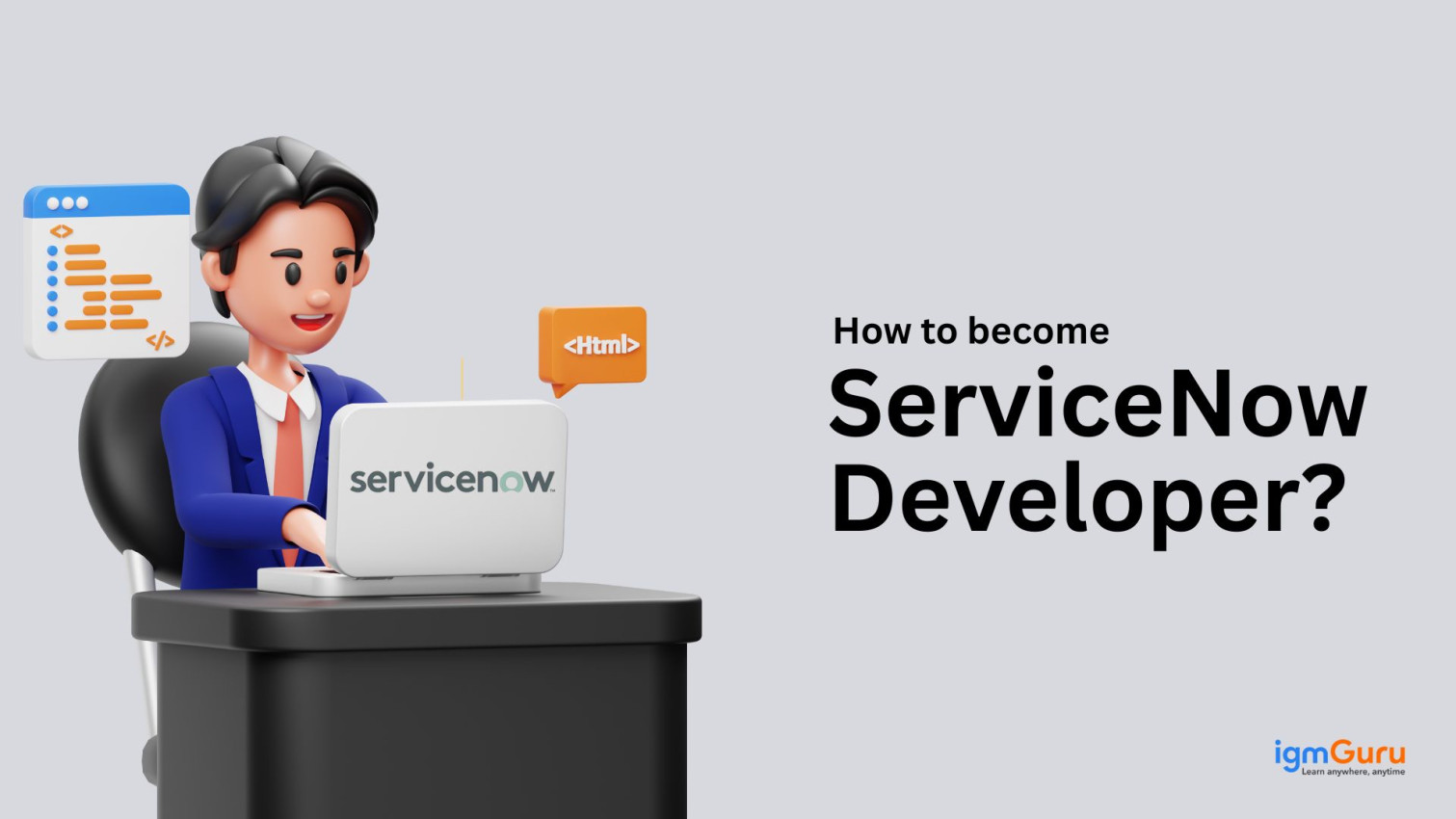 How To Become A ServiceNow Developer: Step by Step Guide | igmGuru