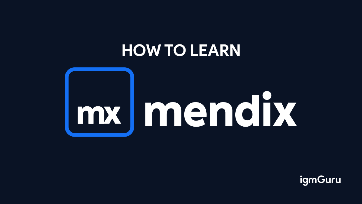 How To Learn Mendix? A Guide For Beginners