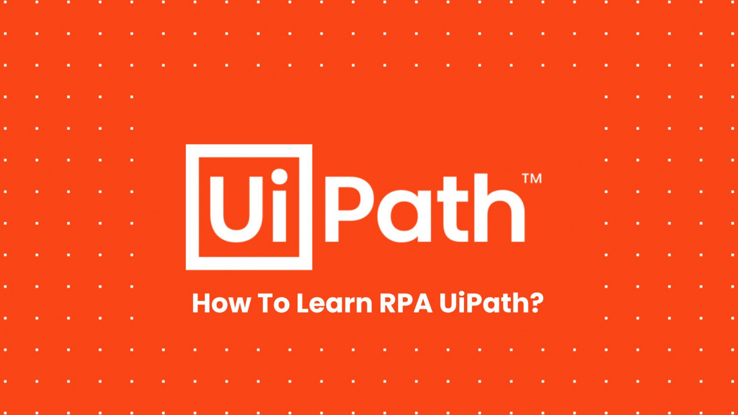 How To Learn RPA UiPath Online in 2025
