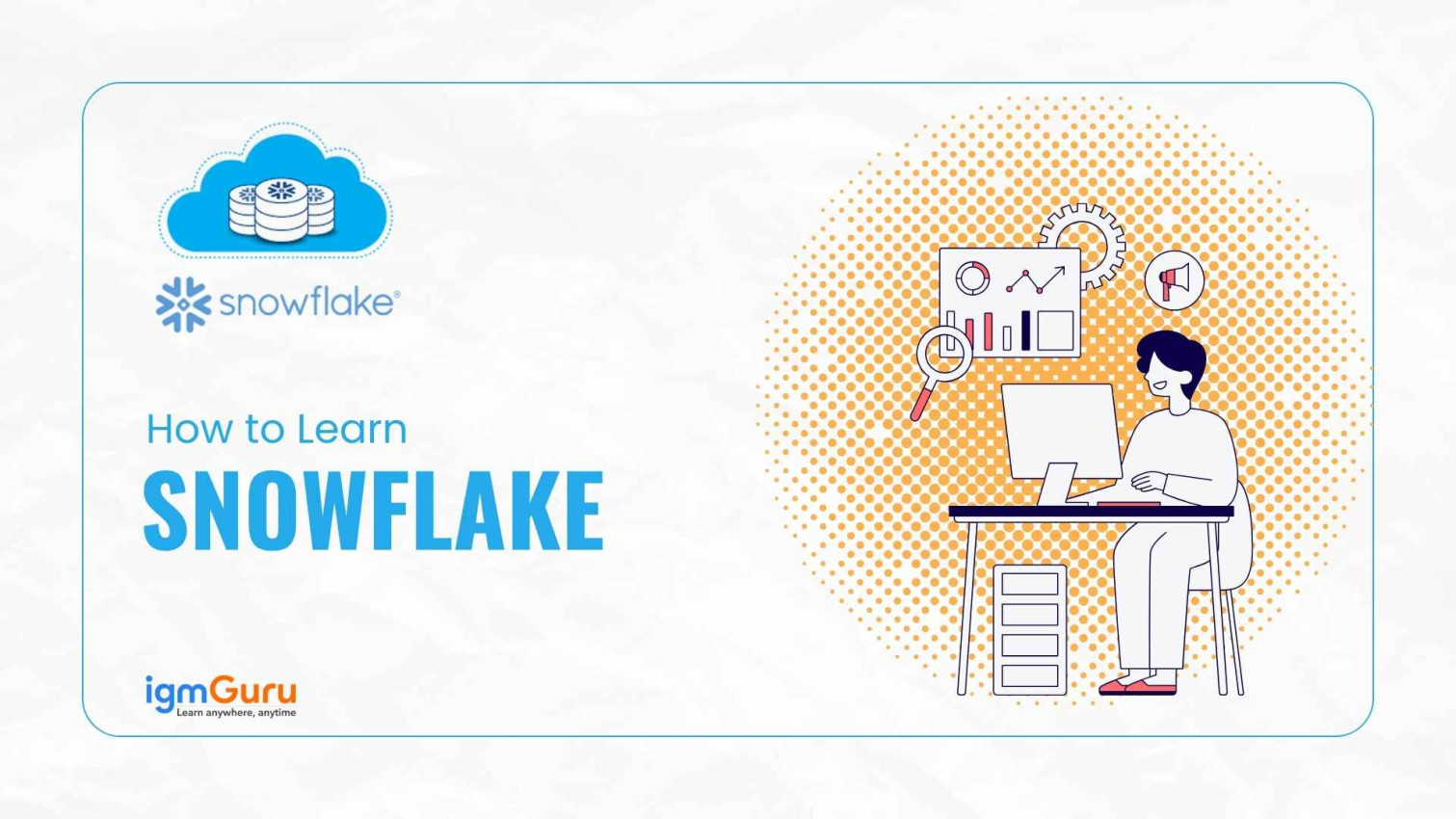 How to Learn Snowflake: A Step-by-Step Guide