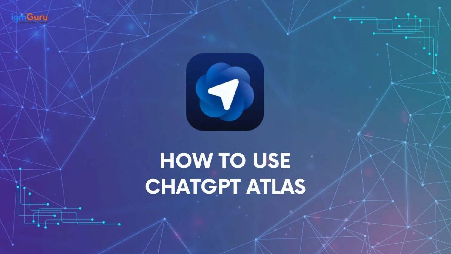 How to Use ChatGPT Atlas