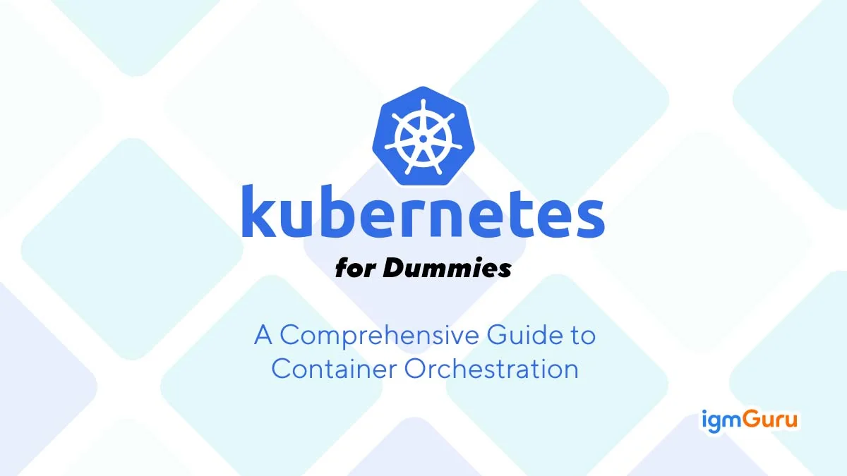 Kubernetes for Dummies