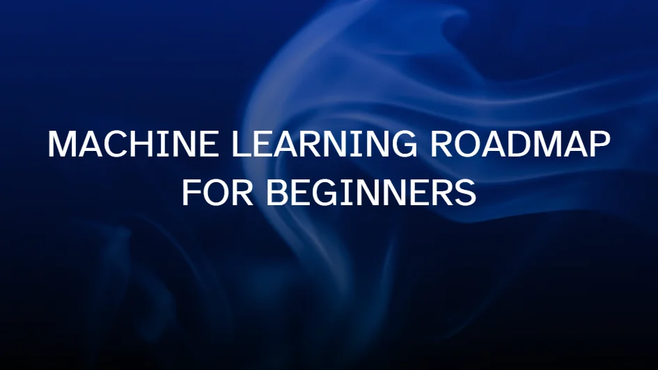machine learning roadmap for beginners