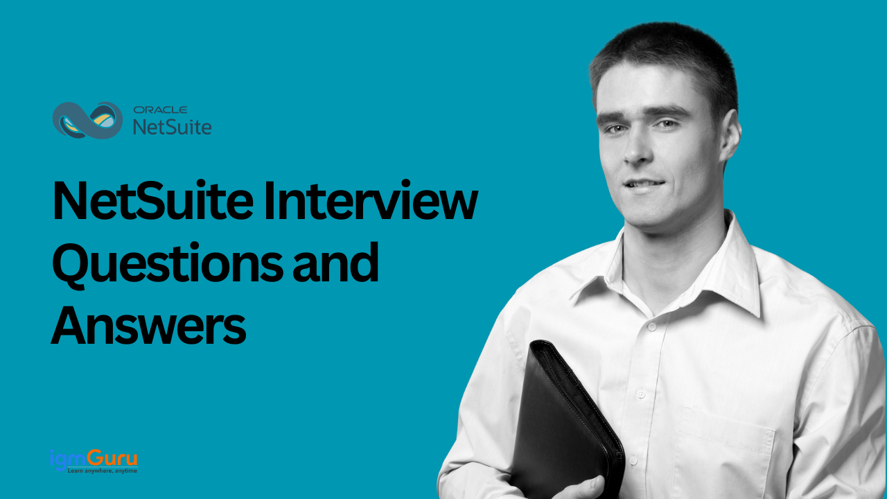 Netsuite Answer Top 35 NetSuite Interview Questions and Answers (Feb 2026)