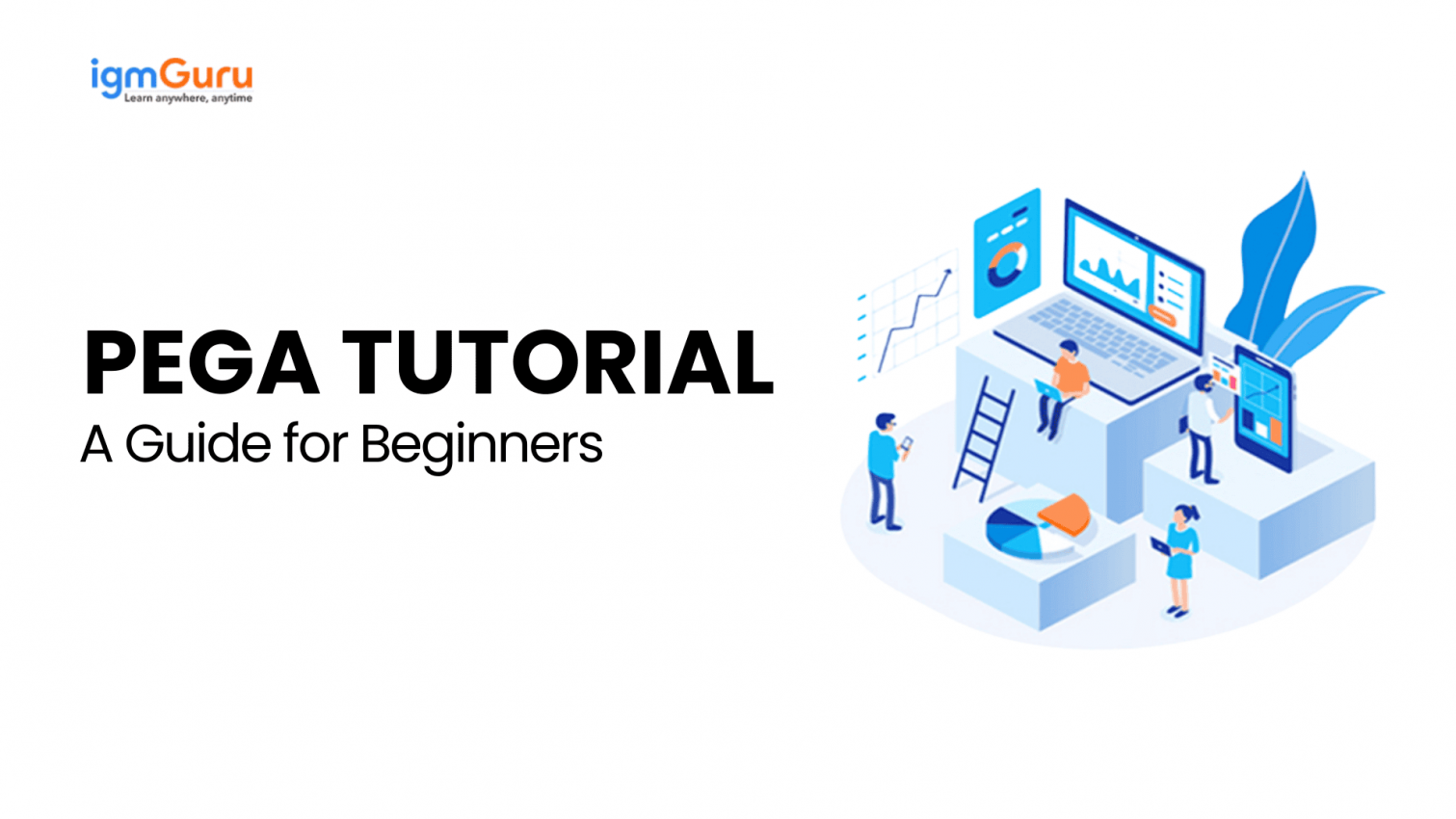 Best Pega Tutorial For Beginners | A Complete Guide