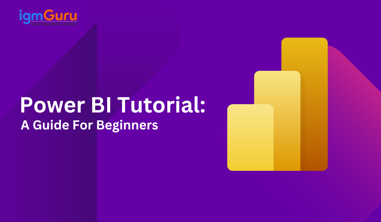 Power BI Tutorial: A Complete Guide for Beginners