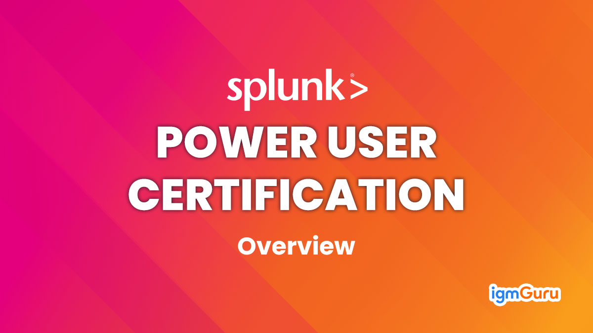 Best Splunk Power User Certification (SPLK-1002) Overview (Updated 2026)