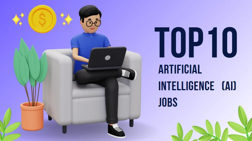 Top 10 Artificial Intelligence (AI) Jobs
