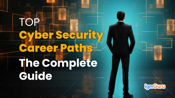 Top Cyber Security Career Paths in 2024 - The Complete Guide