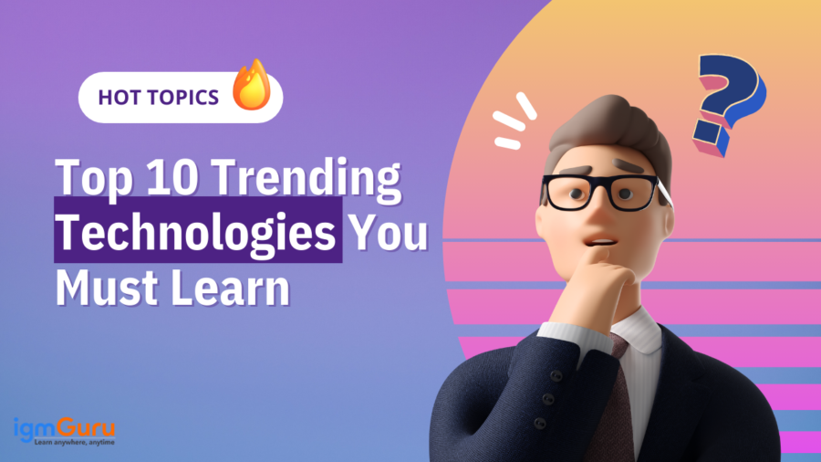 Top 10 New Trending Technologies To Learn in 2025