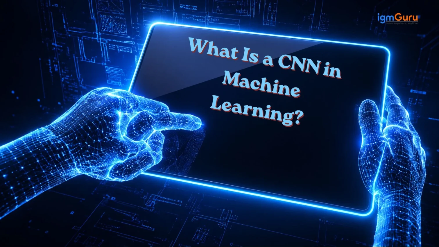 What Is a CNN in Machine Learning?