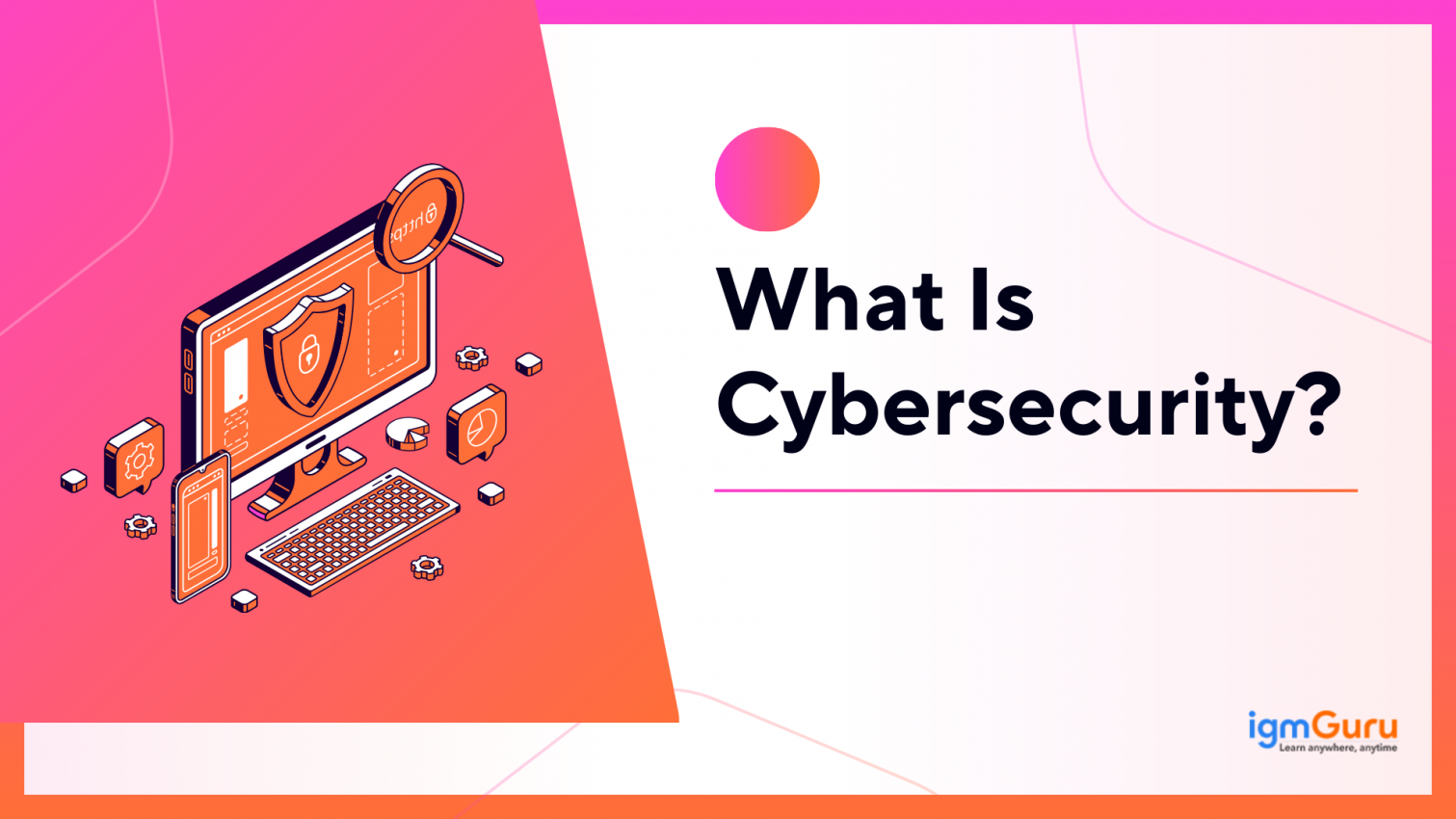 What Is Cybersecurity? An Overview