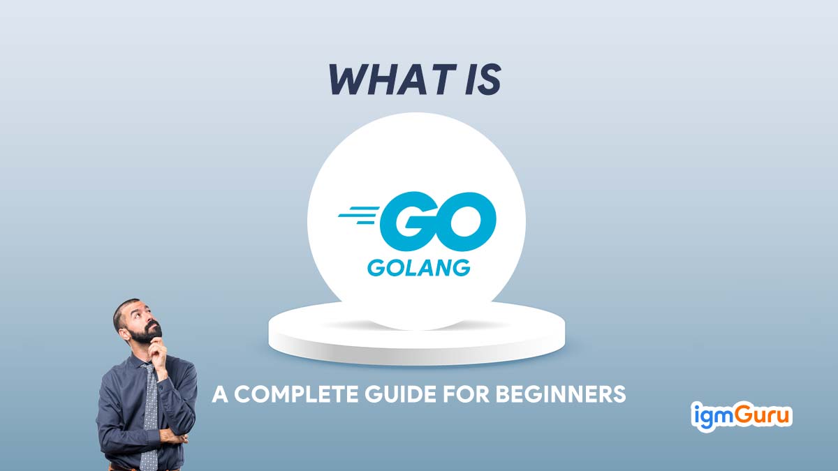 What is Golang? Details of Google’s Programming Language
