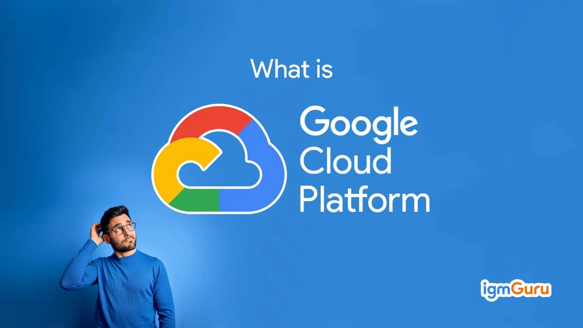 What is Google Cloud Platform