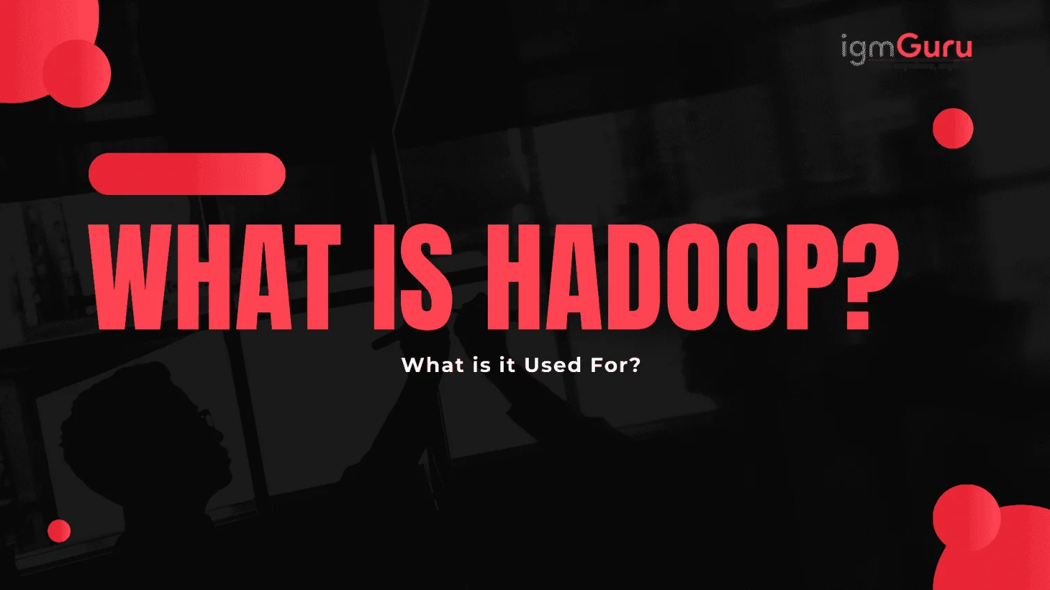 What is Hadoop