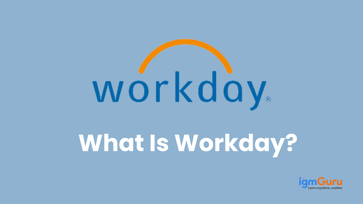 What is Workday? Definition, Benefits and Modules